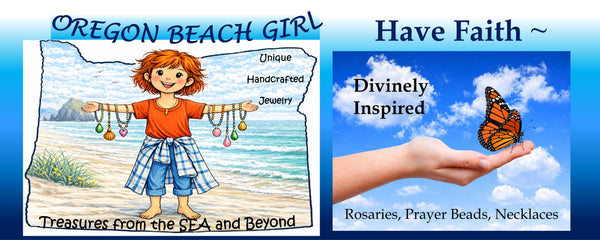 Oregon Beach Girl & Have Faith ~ Unique Handcrafted Jewelry